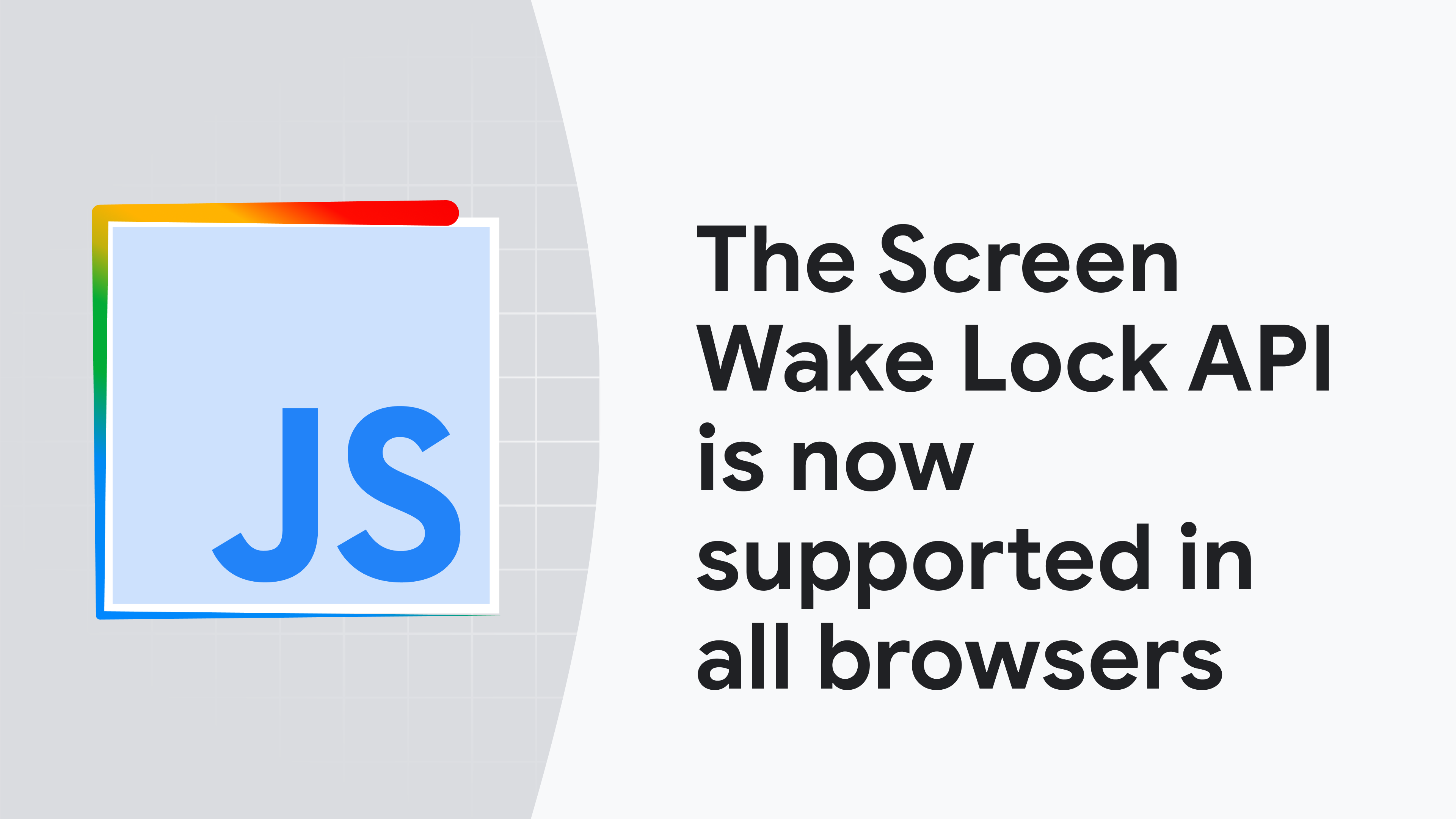 The Screen Wake Lock API is now supported in all browsers